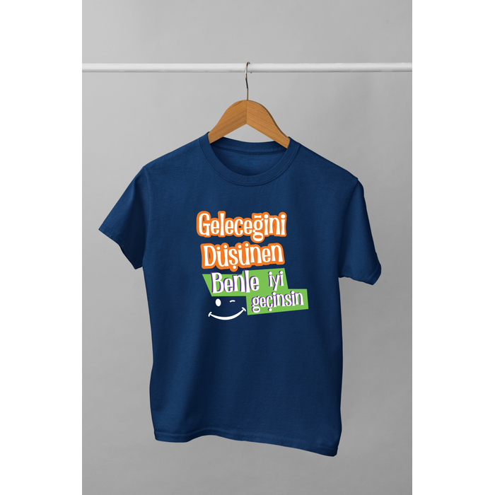 Gelece�ini D���nen Benle �yi Ge�insin (Uniseks �ocuk Ti��rt)