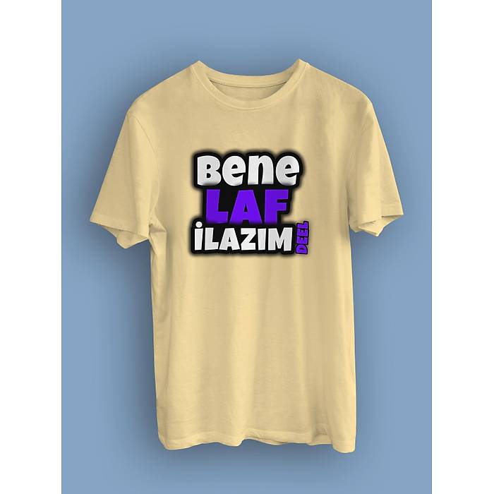 Bene laf iLaz�m Deel(�niseks Ti��rt)