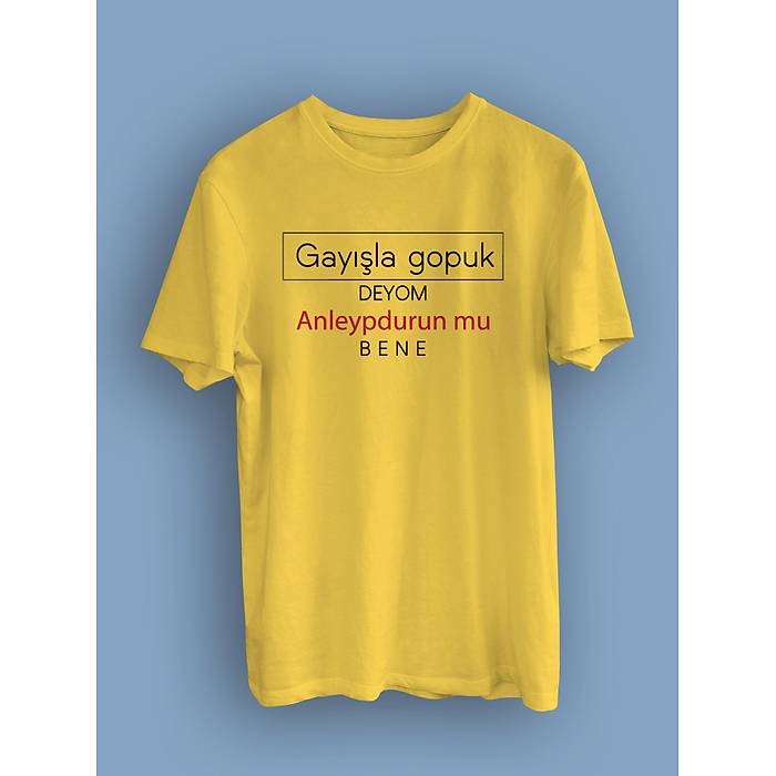 Gayla Gopuk Deyom Anlepdurun Bene(niseks Tirt)