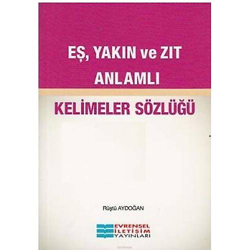 E Yakn ve Zt Anlaml Kelimeler Szl