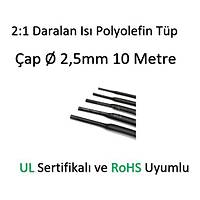 Polyolefin Isý Shrink Tüp 2:1 Daralan Makaron Boru Çap Ø2,5mm 10 x 1 Metre