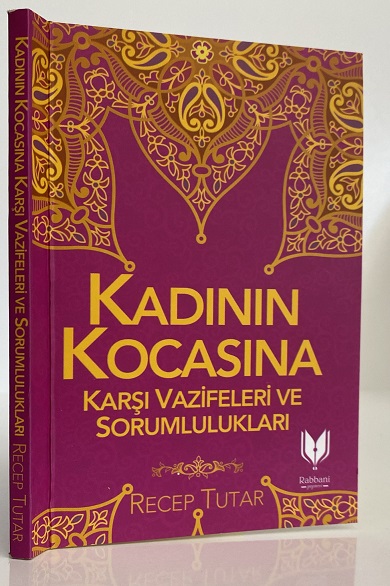 Cep Boy Kadının Kocasına Karşı Vazife ve Sorumlulukları Recep Tutar RABBANİ