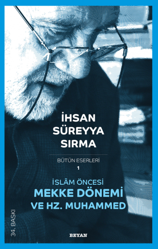 İslam Öncesi Mekke Dönemi ve Hz. Muhammed Prof. Dr. İhsan Süreyya Sırma