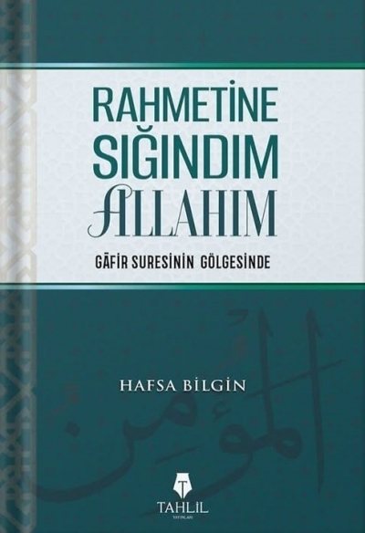 Rahmetine Sığındım Allahım Hafsa Bilgin Tahlil