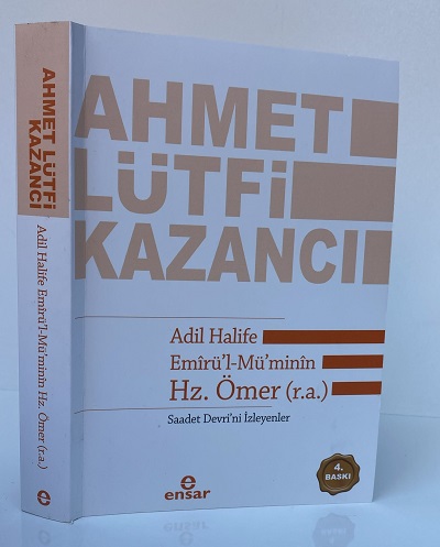 Adil Halife Emirül Müminin Hz. Ömer (r.a.) A. Lütfi Kazancı Ensar