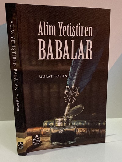 Alim Yetiştiren Babalar Murat Tosun