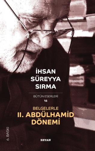 Belgelerle II. Abdülhamid Dönemi ihsan Süreyya Sırma