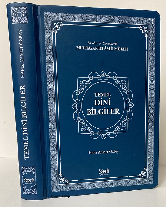 Soru ve Cevaplarla Temel Dini Bilgiler Hafız Ahmet Özbay ŞAZELİ YAYINEVİ
