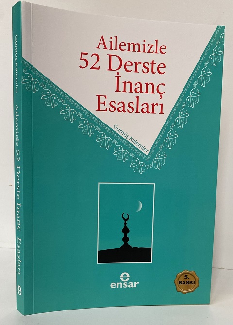 Ailemizle 52 Derste İnanç Esasları Gümüş Kalemler