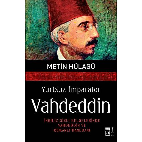 Yurtsuz mparator Vahdeddin ngiliz Gizli Belgelerinde Vahdeddin ve Osmanl Hanedan