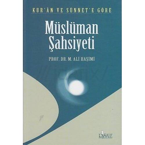 Kuran ve Sünnete Göre Müslüman Şahsiyeti RİSALE