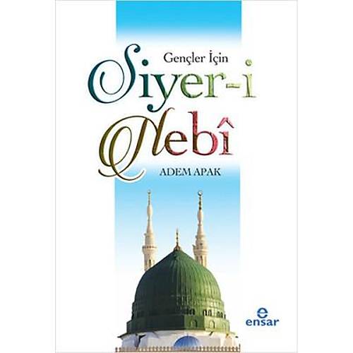 Gençler İçin Siyer-i Nebi Ensar Neşriyat