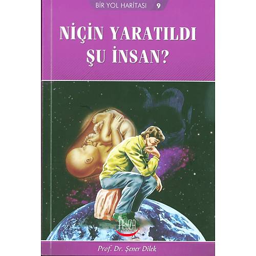 Niçin Yaratıldı Şu İnsan