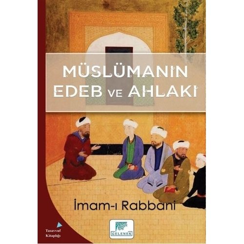 Müslümanın Edeb ve Ahlakı İmam rabbani GELENEK