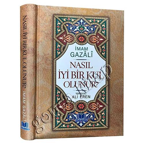 Nasıl İyi Bir Kul Olunur İmam Gazali