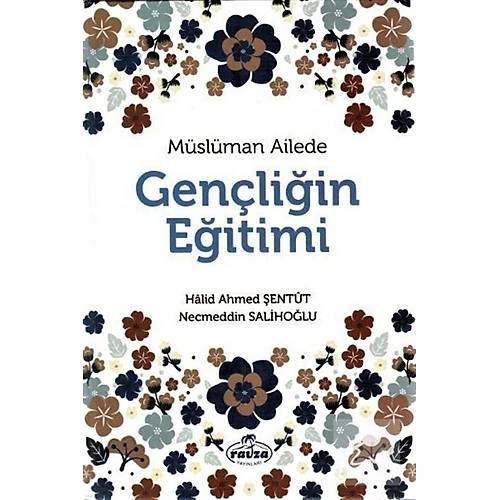 Müslüman Ailede Gençliğin Eğitimi Necmeddin Salihoğlu Ravza