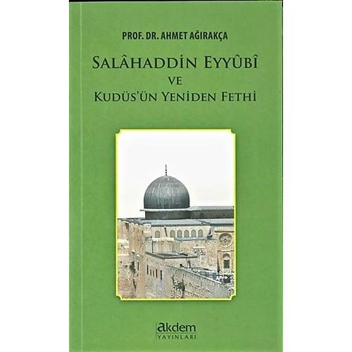 Salahaddin Eyyubi ve Kudüsün Yeniden Fethi