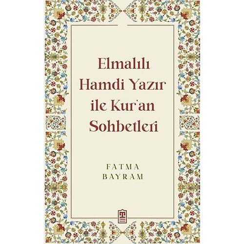 Elmalılı Hamdi Yazır İle Kuran Sohbetleri Fatma Bayram Timaş