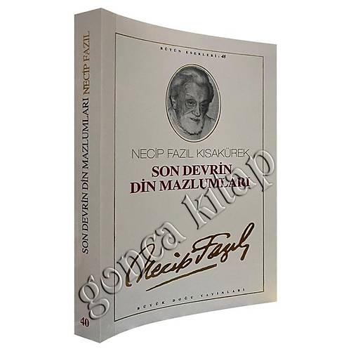 Son Devrin Din Mazlumları Necip Fazıl Kısakürek Büyük Doğu