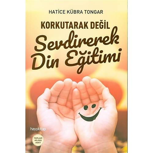 Korkutarak Değil Sevdirerek Din Eğitimi