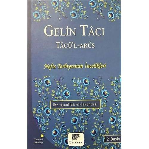 Gelin Tacı Tacül Arus Nefis Terbiyesinin İncelikleri GELENEK