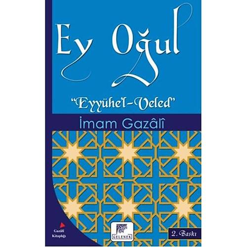 Ey Oğul Eyyühe’l Veled İmam Gazali GELENEK