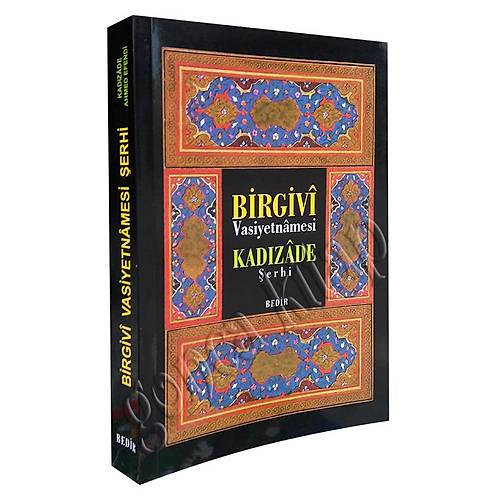 Birgivi Vasiyetnamesi Kadızade Şerhi BEDİR