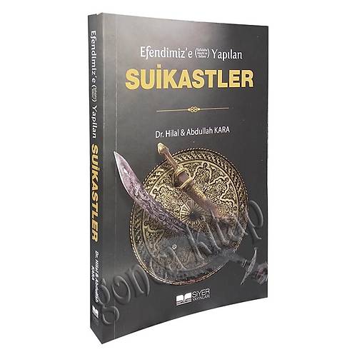 Efendimize (sas) Yapılan Suikastler