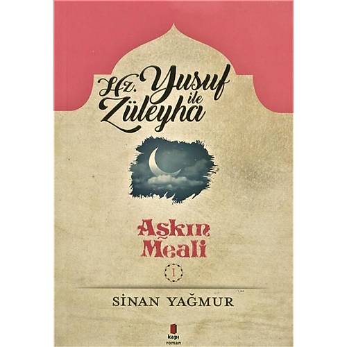Hz. Yusuf ile Züleyha Aşkın Meali 1 Sinan Yağmur