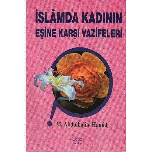İslam'da Kadının Eşine Karşı Vazifeleri M. Abdülhalim Hamid