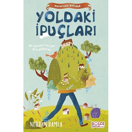 Maceraya Yolculuk Yoldaki İpuçları Gülce Çocuk