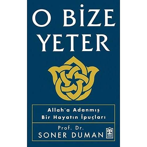 O Bize Yeter Prof. Dr. Soner Duman Timaş