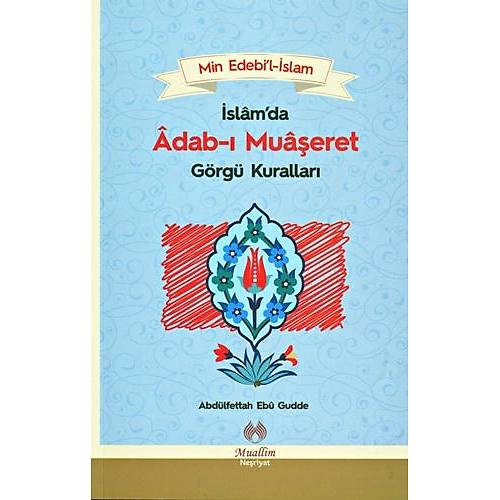 İslamda Adabı Muaşeret Görgü Kuralları Muallim