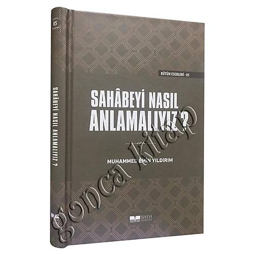 Sahabeyi Nasıl Anlamalıyız? Ciltli