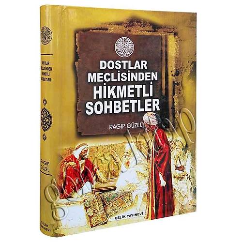 Dostlar Meclisinden Hikmetli Sohbetler ÇELİK