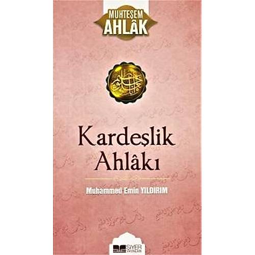 Kardeşlik Ahlakı M. Emin Yıldırım Siyer