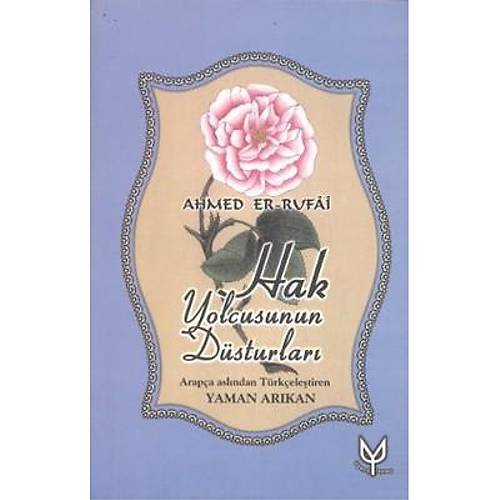 Hak Yolcusunun Düsturları Ahmed Er Rufai