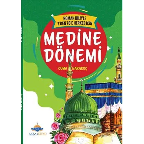 7’den 70’e Kadar Herkes İçin Medine Dönemi AKSA