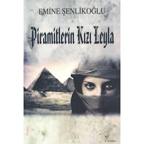 Piramitlerin Kızı Leyla, Emine Şenlikoğlu