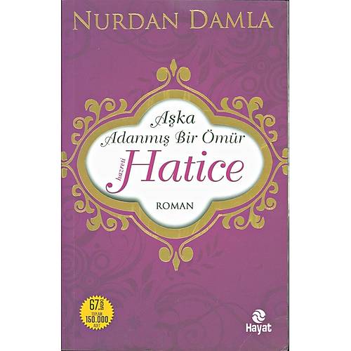 Aşka Adanmış Bir Ömür Hazreti Hatice  Nurdan Damla  