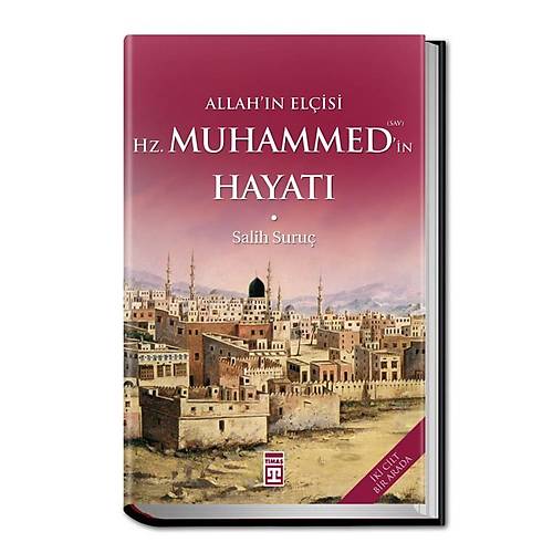 TİMAŞ Allahın Elçisi Hazreti Muhammedin Hayatı (sav) Salih Suruç