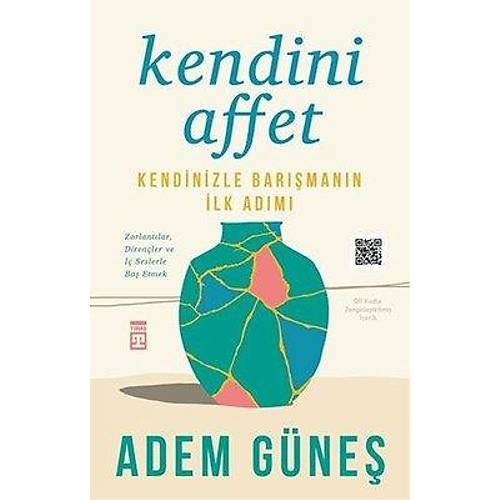 Kendini Affet Kendinizle Barışmanın İlk Adımı Adem Güneş