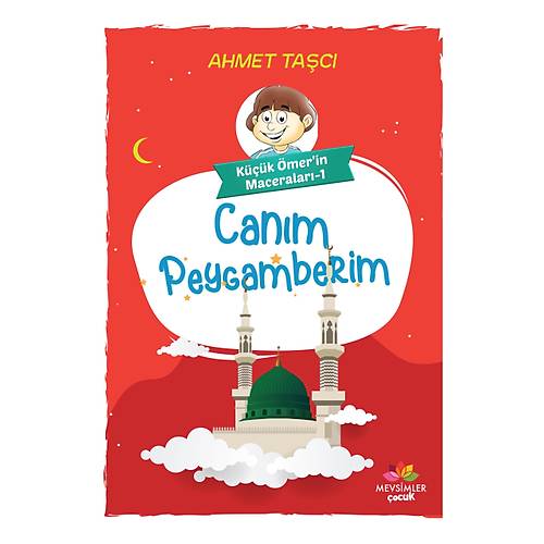 Canım Peygamberim Küçük Ömer’in Maceraları 1 MEVSİMLER