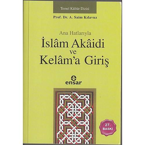 Anahatlarıyla İslam Akaidi ve Kelama Giriş Prof. Dr. A. Saim Kılavuz, Ensar