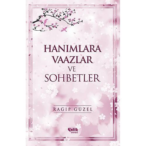 Hanımlara Vaazlar ve Sohbetler BÜYÜK ÇELİK
