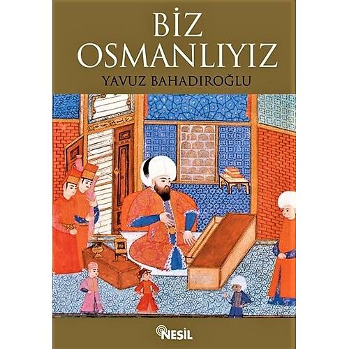 Biz Osmanlıyız Yavuz Bahadıroğlu