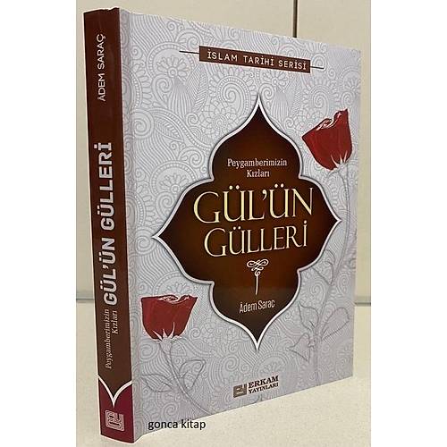 Gülün Gülleri, Adem Saraç ERKAM