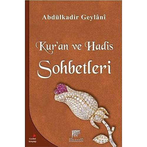 Kuran ve Hadis Sohbetleri Seyyid Abdülkadir Geylani GELENEK