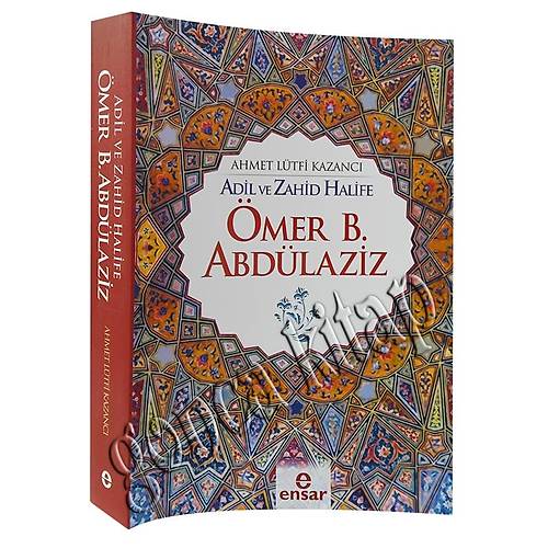 Adil ve Zahid Halife Ömer B. Abdülaziz ENSAR