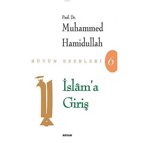 İslam'a Giriş Prof. Dr. Muhammed Hamidullah